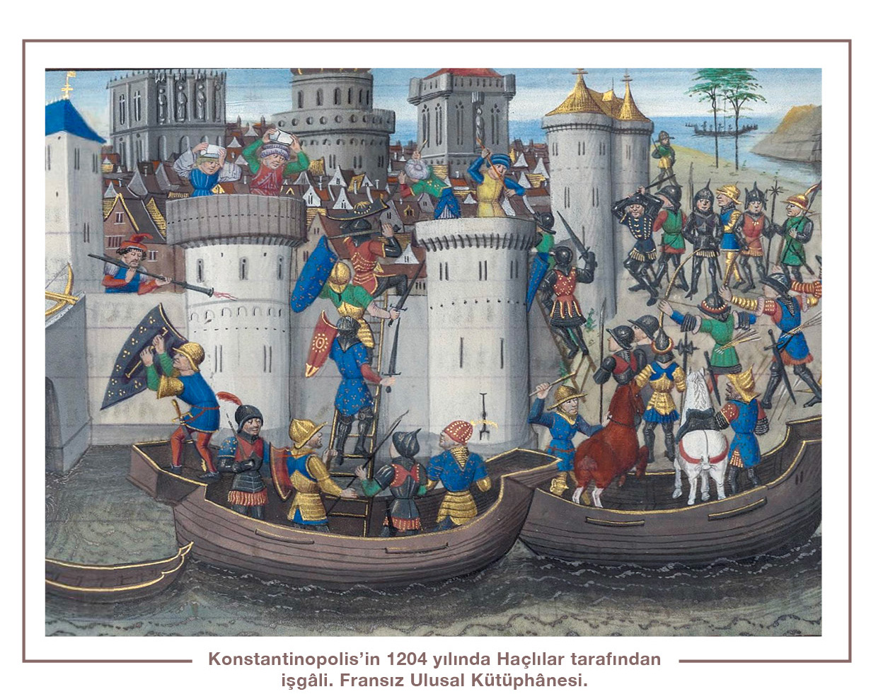 Konstantinopolis’in 1204 yılında Haçlılar tarafından işgâli. Fransız Ulusal Kütüphânesi. Konstantinopolis’in 1204 yılında Haçlılar tarafından işgâli. Fransız Ulusal Kütüphânesi.